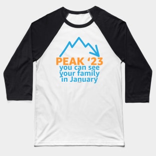 Peak 23 You Can See Your Family in January Baseball T-Shirt